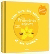 Mon livre des odeurs et des couleurs Mes premières odeurs